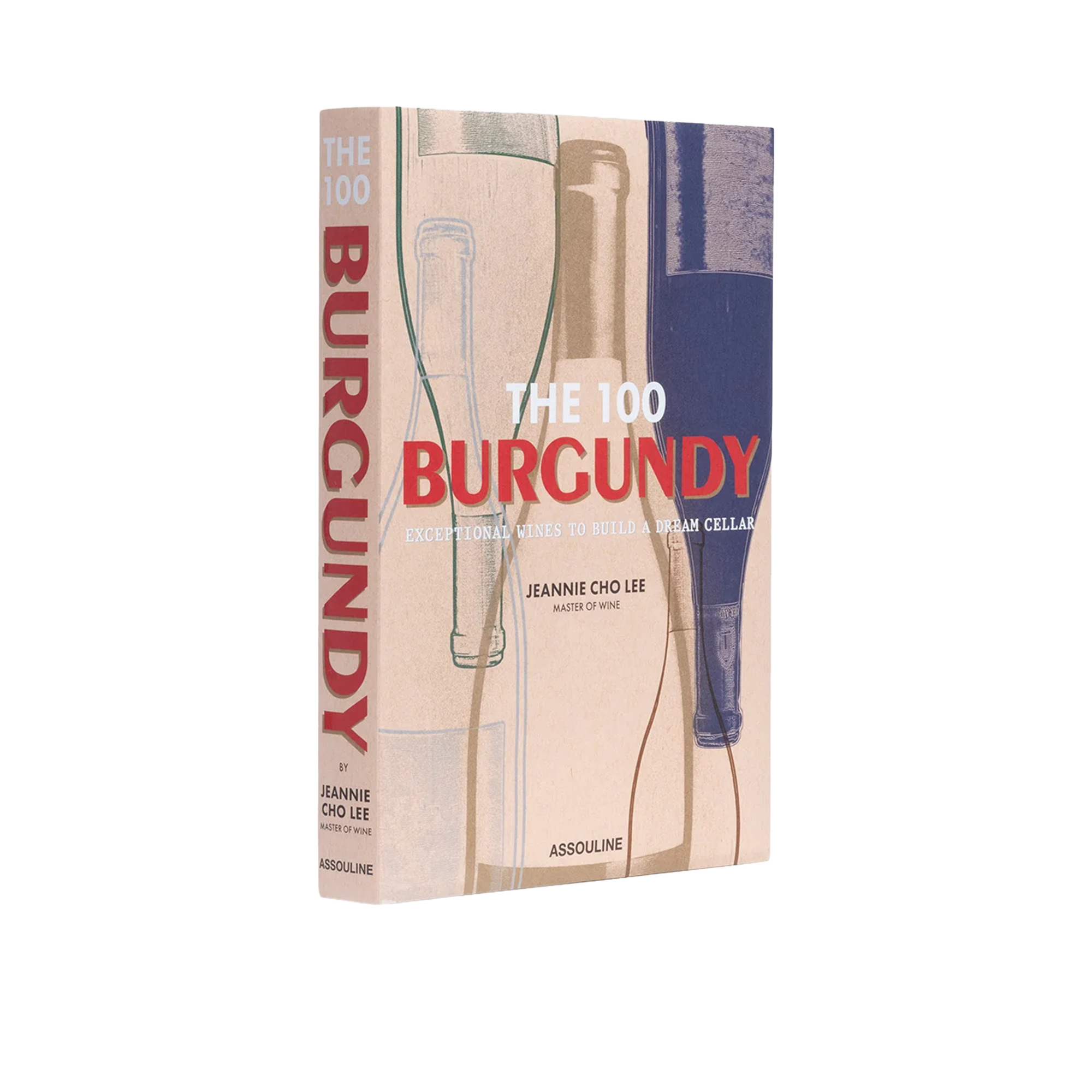 The 100 Burgundy: Exceptional Wines To Build A Dream Cellar