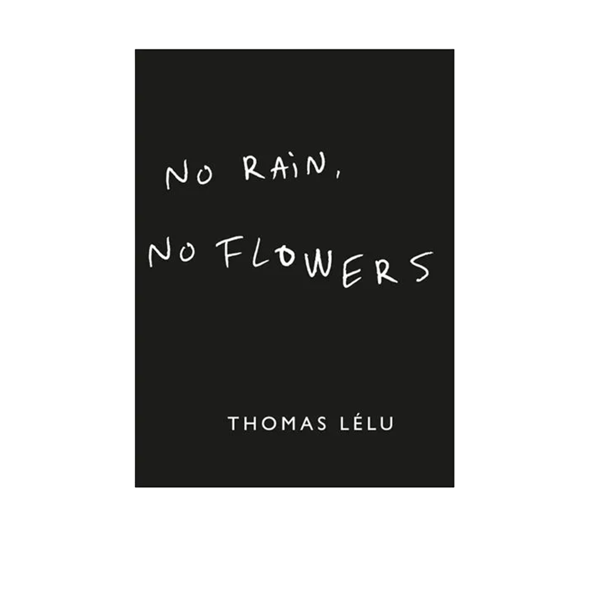 No Rain, No Flowers